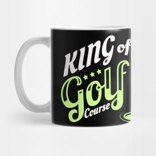 King Of The Golf Course Golfer Mug